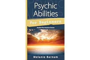 Psychic Abilities for Beginners: Awaken Your Intuitive Senses