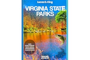 Virginia State Parks Travel Guide 2025: Experience A Blend Of Natural Beauty, Recreation, And History From Sky Meadows State Park To Shenandoah River State Park