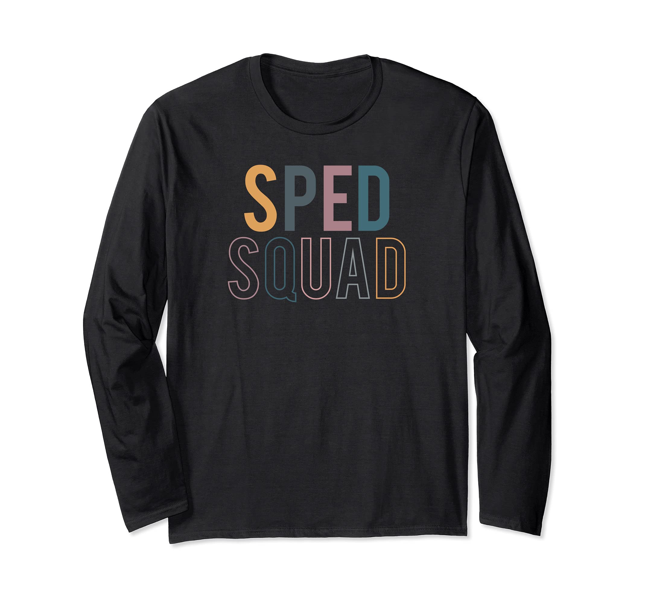 SPED Squad - SPED Team Group - Special Education Teacher Long Sleeve T-Shirt