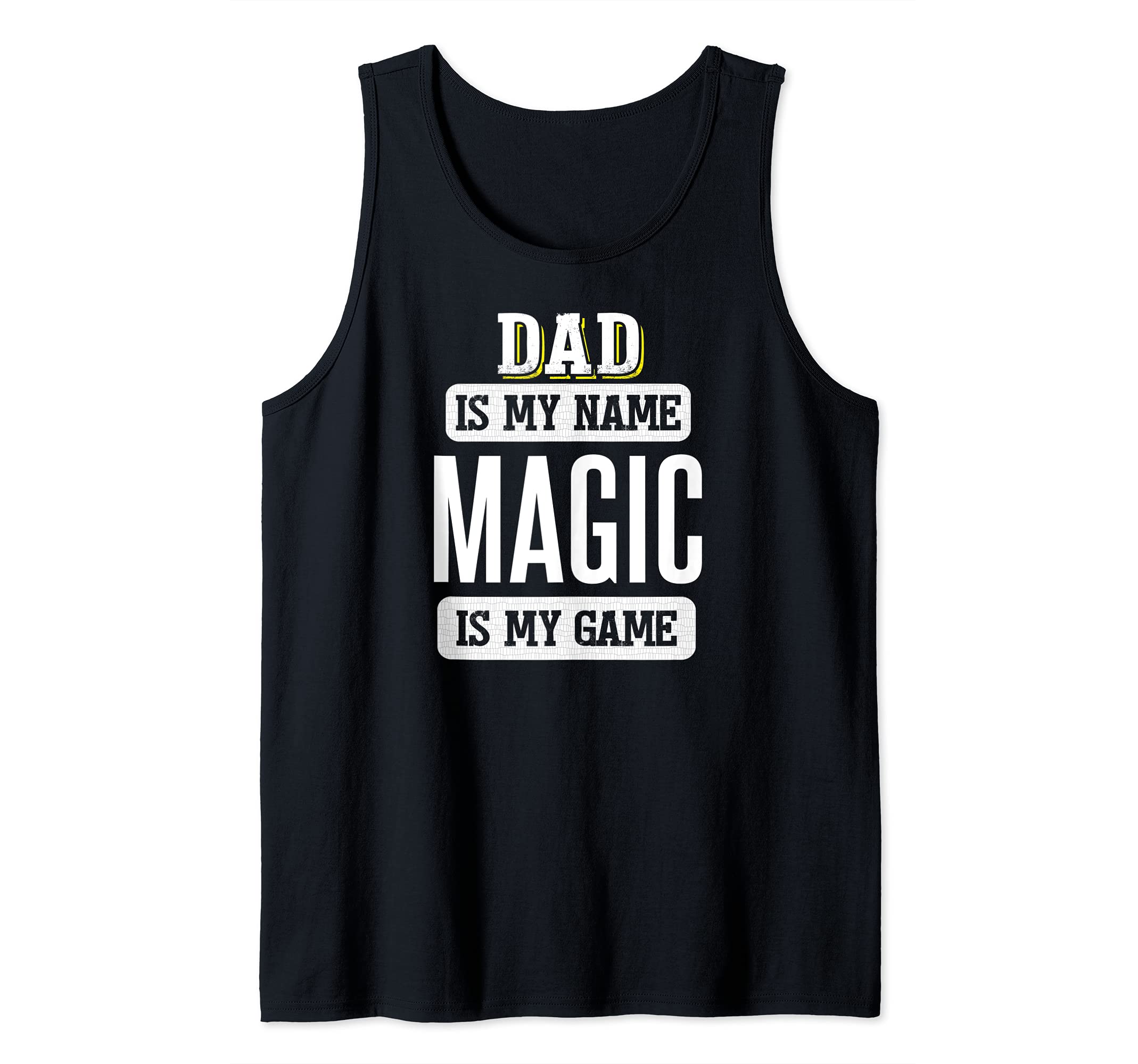 Funny Magic Gift for Dad Fathers Day Design Tank Top