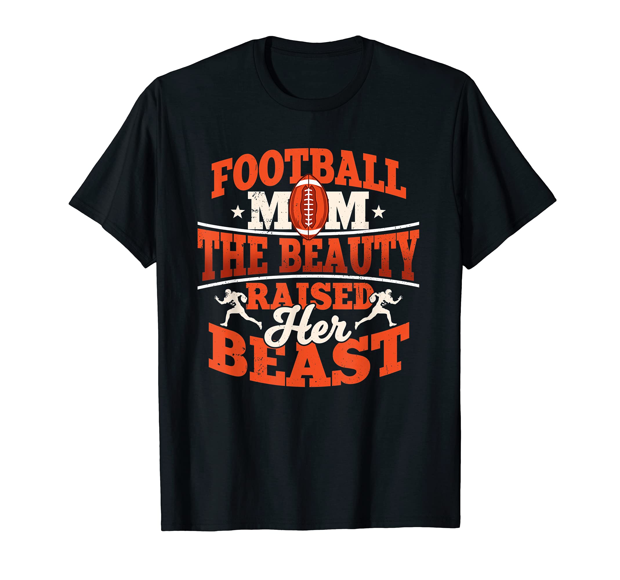 Football Mom, The Beauty Raised Her Beast, Football T-Shirt