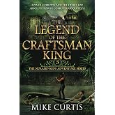 The Legend of the Craftsman King (The Noland Kids Adventure Series)
