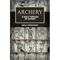 Archery: A walk through its history