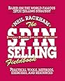 The SPIN Selling Fieldbook: Practical Tools, Methods, Exercises, and Resources