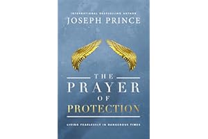 The Prayer of Protection: Living Fearlessly in Dangerous Times