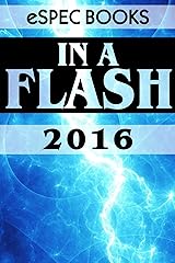 In A Flash 2016: An eSpec Books Flash Anthology Kindle Edition