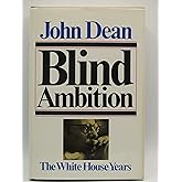 Blind Ambition: The White House Years