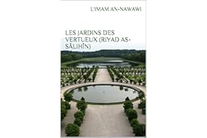 Les jardins des vertueux (Riyâd As-Sâlihîn) (French Edition)