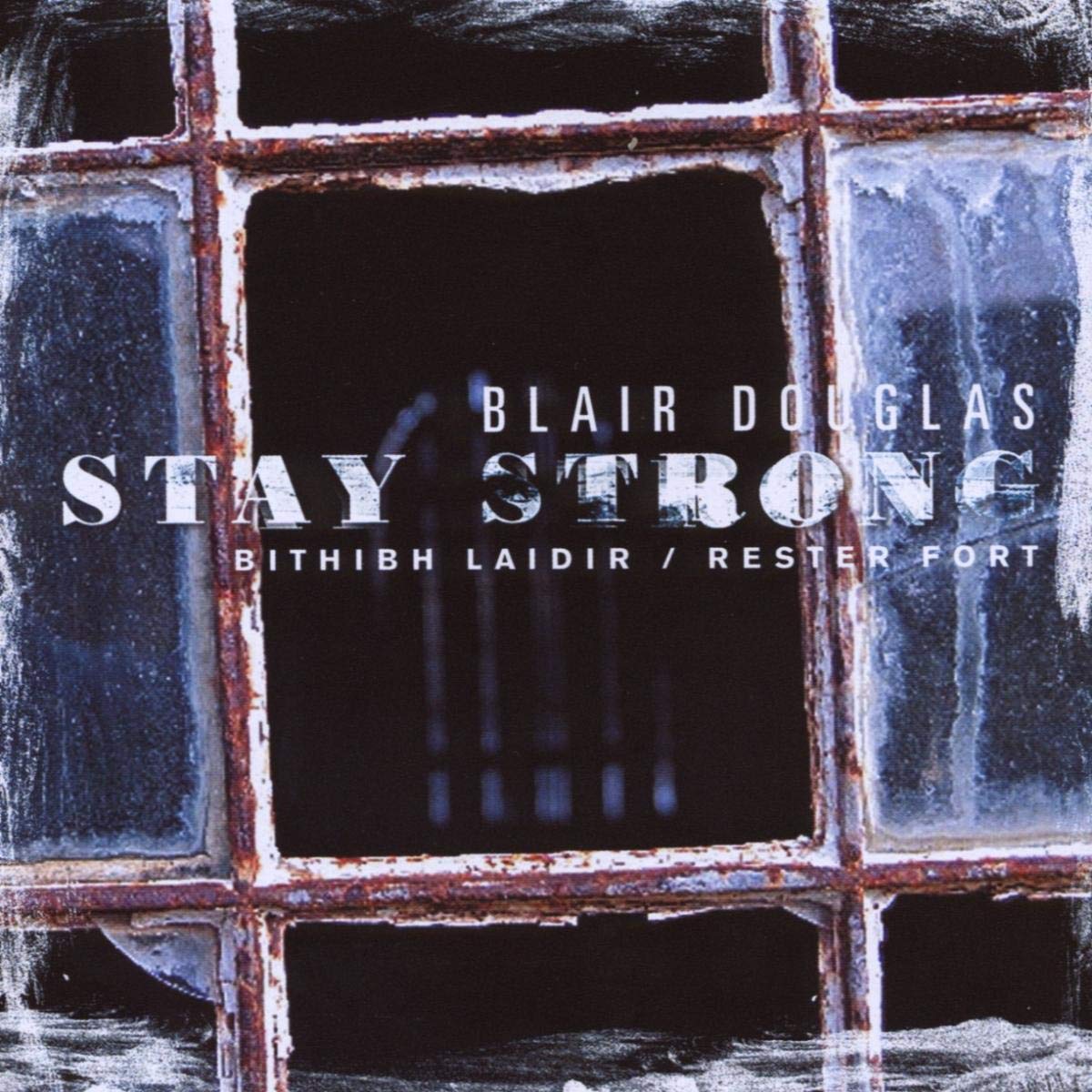 Stay Strong/Bithibh Laidir/Rester Fort