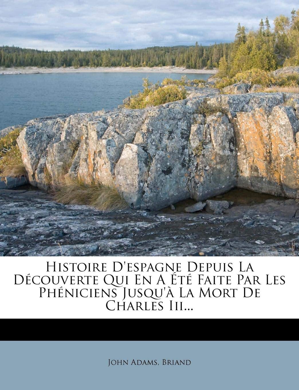 Histoire D Espagne Depuis La Decouverte Qui En A Ete Faite Par Les