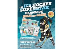 The Ice Hockey Superstar Handbook - Skills and Games: The ultimate activity book for ice hockey-loving kids, age 8+ (Sports Activity Book Series for kids 8+)