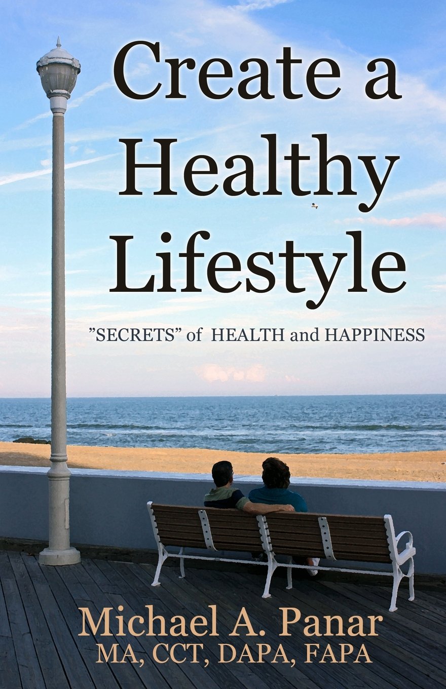 Create A Healthy Lifestyle Secrets Of Health And Happiness Panar Michael A Amazon De Bucher