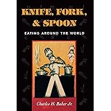 Knife, Fork and Spoon: Eating Around the World