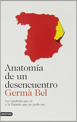 Download Anatomía de un desencuentro: La Cataluña que es y la España que no pudo ser PDF