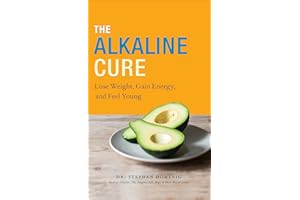The Alkaline Cure: Lose Weight, Gain Energy and Feel Young – A Healthy Living Diet and Nutrition Recipe Book