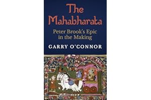 The Mahabharata: Peter Brook’s Epic in the Making