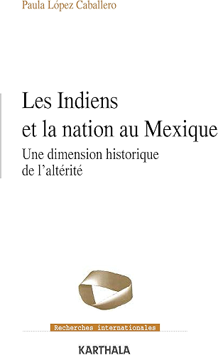 Download Les Indiens et la nation au Mexique - Une dimension historique de l'altérité (Recherches internationales) PDF