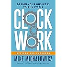 Clockwork, Revised and Expanded: Design Your Business to Run Itself
