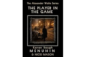The Player in the Game: Book 3 The Alexander Wolfe Series