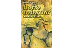 Horse Behavior (Noyes Series in Animal Behavior, Ecology, Conservation, and Management)