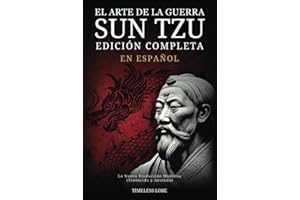 El Arte de la Guerra Sun Tzu en Español - Edición Completa: La Nueva Traducción Moderna (Traducida y Anotada) (Spanish Edition)