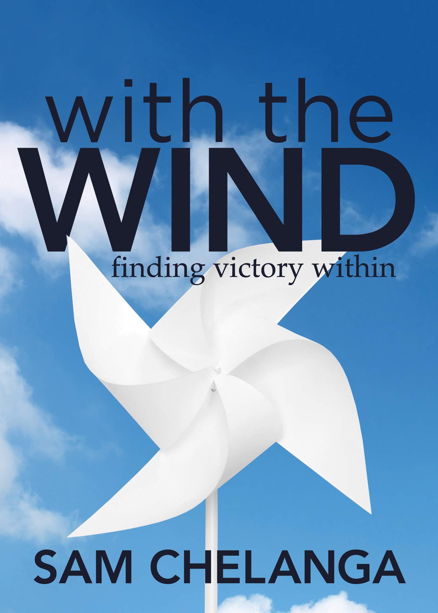 With The Wind Finding Victory Within Chelanga Sam Tergat Paul Amazon Com Books