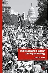 Wartime Dissent in America: A History and Anthology Kindle Edition