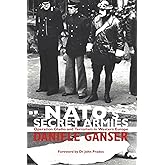 NATO's Secret Armies: Operation GLADIO and Terrorism in Western Europe (Contemporary Security Studies)