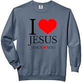 I LOVE JESUS - JESUS LOVES YOU - CHRISTIAN Comfort Colors Adult Sweatshirt