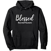 Blessed Beyond Measure Inspirational Christian Pullover Hoodie