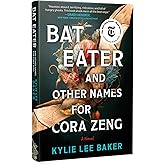 Bat Eater and Other Names for Cora Zeng: A Horror Mystery of a Chinese American Crime Scene Cleaner, Serial Killers and Hungry Ghosts
