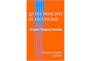 Les dix principes de l'économie: D’après Gregory Mankiw (French Edition)
