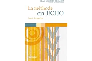La méthode en écho: Guérir le mal-être (NON CLASSE) (French Edition)