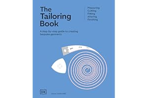 The Tailoring Book: Measuring. Cutting. Fitting. Altering. Finishing (Ultimate Craft Guides)