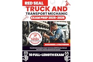 Red Seal Truck and Transport Mechanic Exam Prep: The Ultimate Canadian Coach Technician (310T) Review Manual with 1450+ Pract