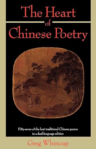 Download The Heart of Chinese Poetry: Fifty-Seven of the Best Traditional Chinese Poems in a Dual-Language Edition PDF