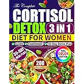 The Cortisol Detox Diet For Women: 3 In1| 30 Days of Proven Strategy To Reducing Stress, Restoring Hormonal Balance, Boost Energy And Long-Term Wellness Through Nutrition