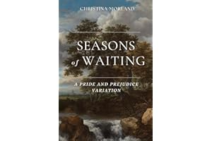 Seasons of Waiting: A Pride and Prejudice Variation
