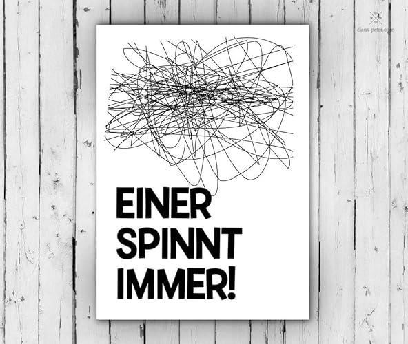 Print Spruchposter Einer spinnt immer Typo Bild Größe DIN A2