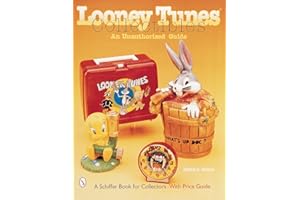 Looney Tunes Collectibles: An Unauthorized Guide (A Schiffer Book for Collectors)