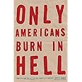 Only Americans Burn in Hell