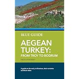Blue Guide Aegean Turkey: From Troy to Bodrum