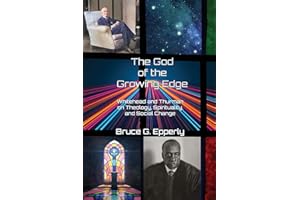 The God of the Growing Edge: Whitehead and Thurman on Theology, Spirituality, and Social Change