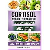 CORTISOL DETOX DIET COOKBOOK FOR SENIORS 2025: Nourishing Recipes and Science-Backed Strategies for Stress-Free Aging