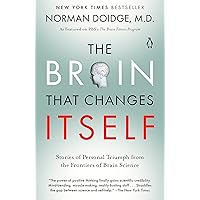 The Brain That Changes Itself: Stories of Personal Triumph from the Frontiers of Brain Science