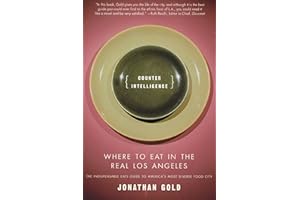 Counter Intelligence: Where to Eat in the Real Los Angeles