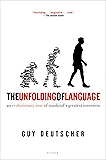 The Unfolding of Language: An Evolutionary Tour of Mankind's Greatest Invention
