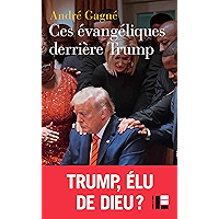 Ces évangéliques derrière Trump: Hégémonie, démonologie et fin du monde (French Edition) book cover Ces évangéliques derrière Trump: Hégémonie, démonologie et fin du monde (French Edition) book cover