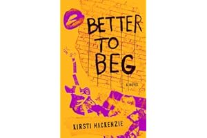 Better to Beg: A Novel