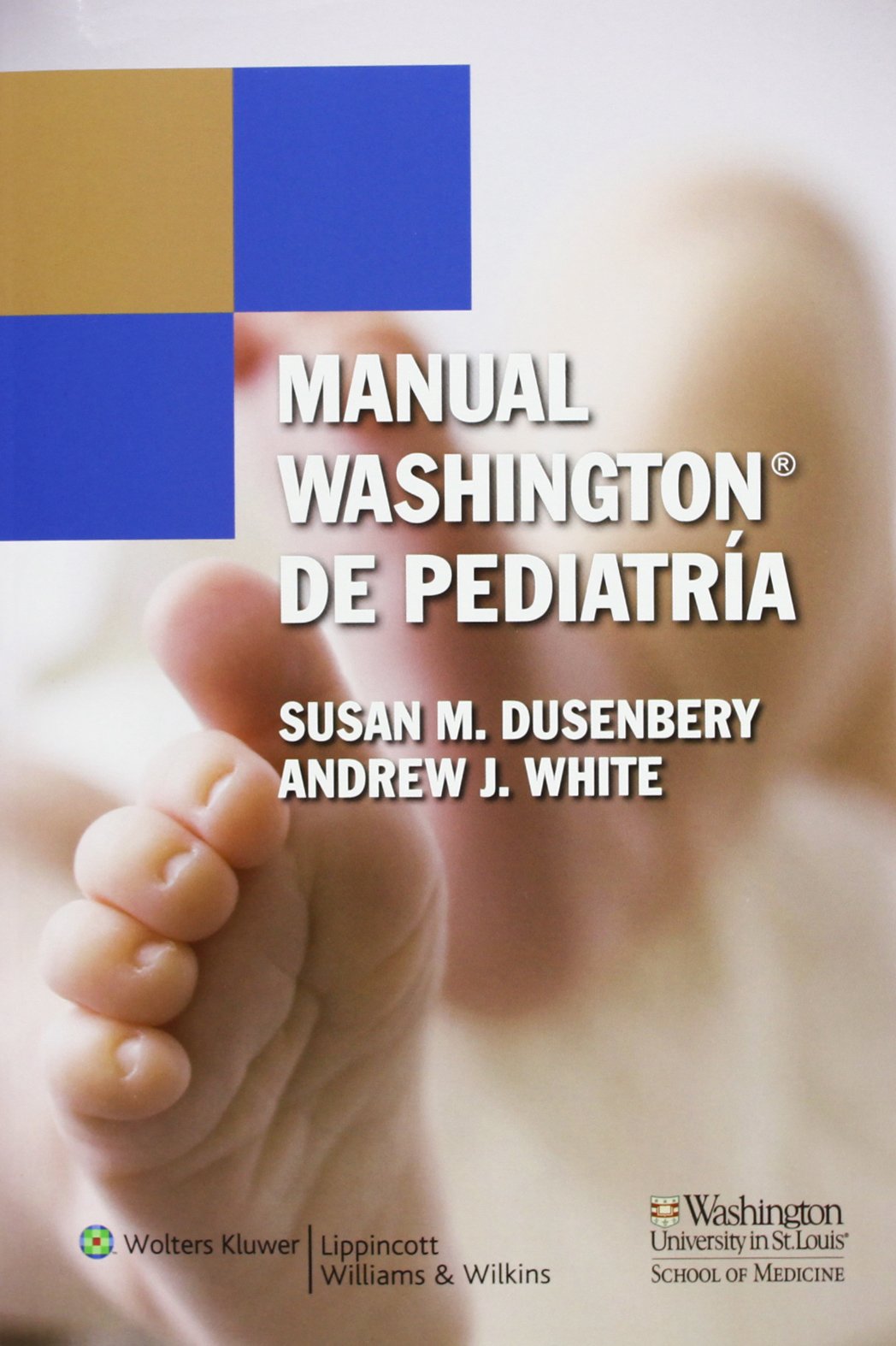 Manual Washington de Pediatria = The Washington Manual of Pediatrics  (Spanish) Paperback – Jun 16 2010